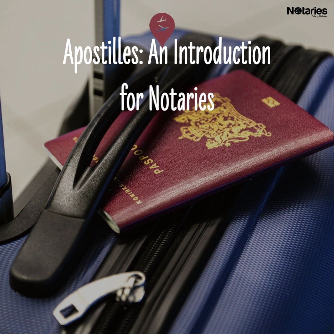 Apostilles An Introduction for Notaries in Alabama and 49 other states.